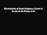 [PDF] Masterpieces of Greek Sculpture: A Series of Essays on the History of Art Read Online