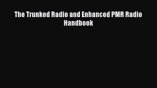 EBOOKONLINEThe Trunked Radio and Enhanced PMR Radio HandbookREADONLINE