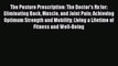 READ book The Posture Prescription: The Doctor's Rx for: Eliminating Back Muscle and Joint