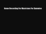 READbookHome Recording For Musicians For DummiesREADONLINE