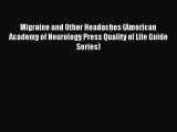DOWNLOAD FREE E-books Migraine and Other Headaches (American Academy of Neurology Press Quality