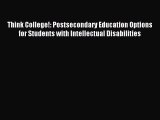 [Read PDF] Think College!: Postsecondary Education Options for Students with Intellectual Disabilities