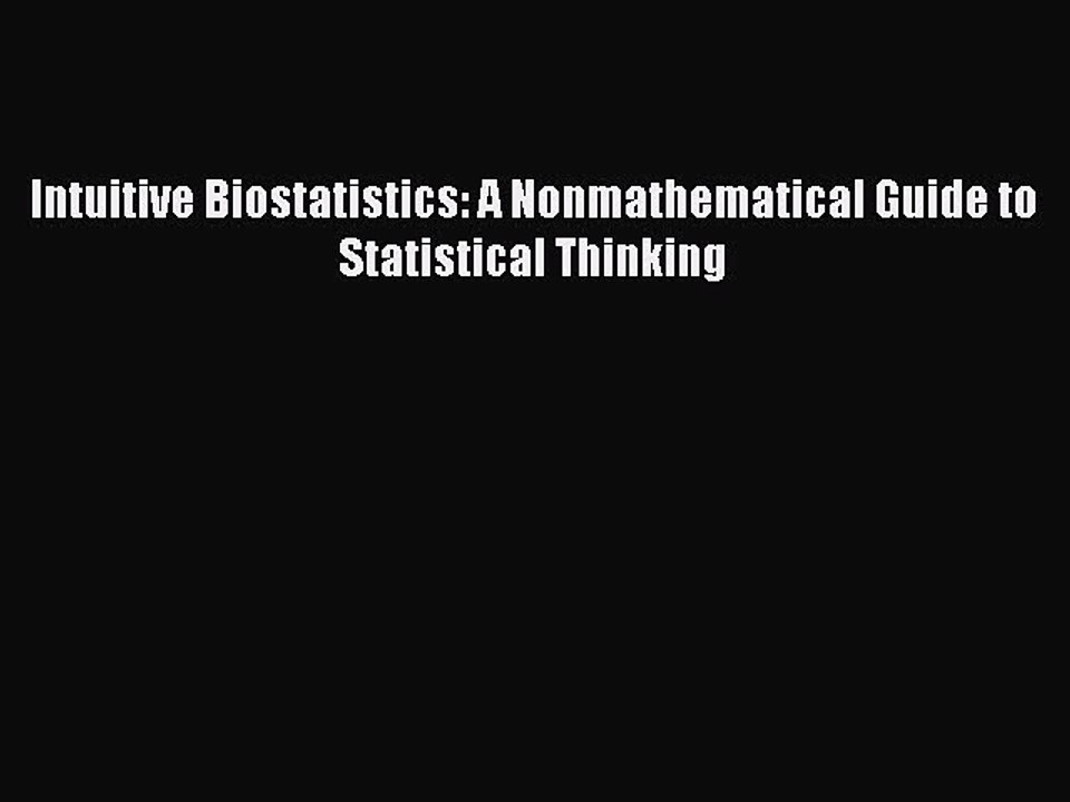 PDF Intuitive Biostatistics: A Nonmathematical Guide to Statistical Thinking  EBook