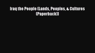 PDF Iraq the People (Lands Peoples & Cultures (Paperback))  Read Online