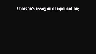 READ book Emerson's essay on compensation# Full E-Book
