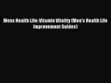 Read Mens Health Life: Vitamin Vitality (Men's Health Life Improvement Guides) Ebook Free