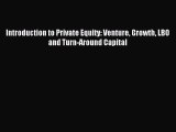 [Read PDF] Introduction to Private Equity: Venture Growth LBO and Turn-Around Capital Download