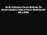 READbookThe Art of Business Process Modeling: The Business Analyst's Guide to Process Modeling
