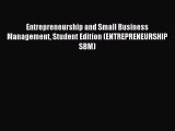 Read Entrepreneurship and Small Business Management Student Edition (ENTREPRENEURSHIP SBM)