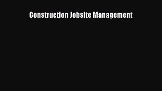 Read Construction Jobsite Management Ebook Free