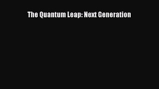 EBOOKONLINEThe Quantum Leap: Next GenerationBOOKONLINE