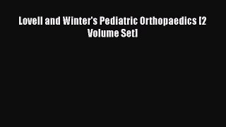 Download Lovell and Winter's Pediatric Orthopaedics [2 Volume Set] Ebook Online