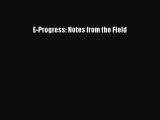 PDF E-Progress: Notes from the Field  Read Online