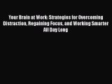 EBOOKONLINEYour Brain at Work: Strategies for Overcoming Distraction Regaining Focus and Working