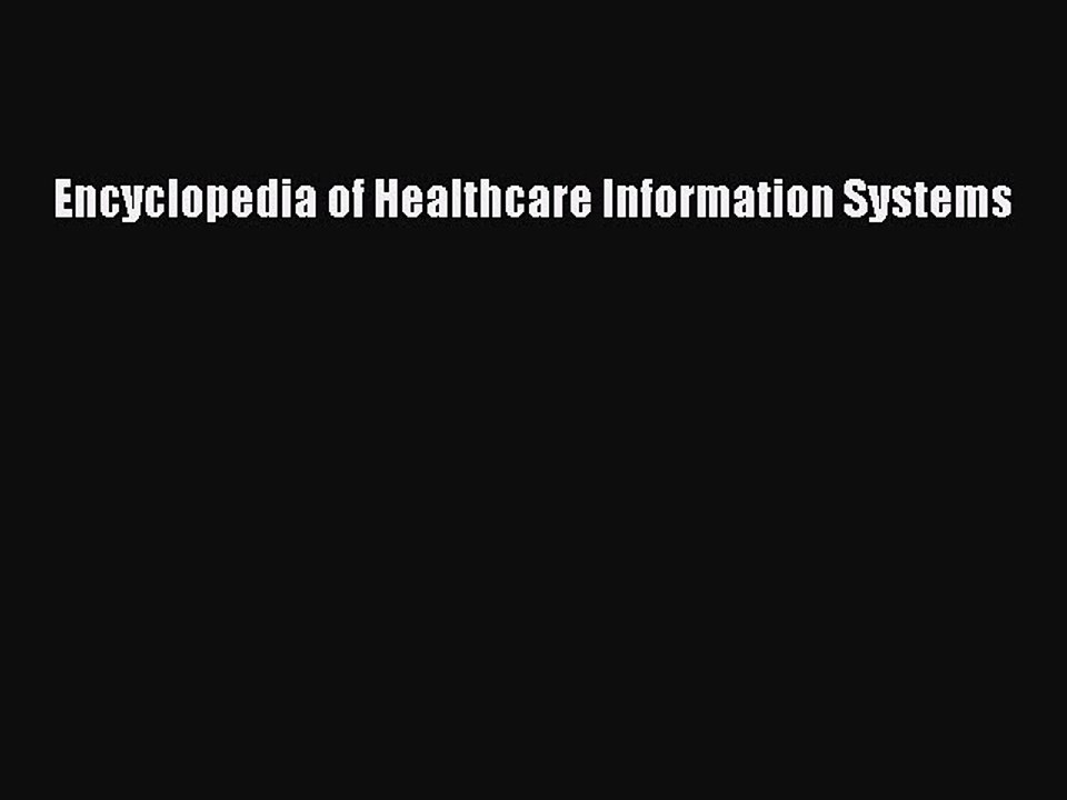 Download Encyclopedia of Healthcare Information Systems Free Books
