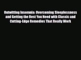 [PDF] Outwitting Insomnia: Overcoming Sleeplessness and Getting the Rest You Need with Classic