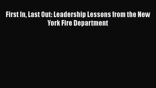 READbookFirst In Last Out: Leadership Lessons from the New York Fire DepartmentFREEBOOOKONLINE