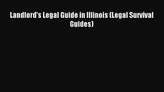 Download Landlord's Legal Guide in Illinois (Legal Survival Guides) Ebook Online