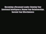 EBOOKONLINEBecoming a Resonant Leader: Develop Your Emotional Intelligence Renew Your Relationships