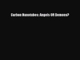PDF Carbon Nanotubes: Angels OR Demons?  Read Online
