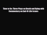 Read Time to Go: Three Plays on Death and Dying with Commentary on End-Of-Life Issues Book