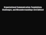 EBOOKONLINEOrganizational Communication: Foundations Challenges and Misunderstandings (3rd