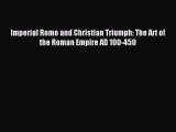 Read Imperial Rome and Christian Triumph: The Art of the Roman Empire AD 100-450 Ebook Free