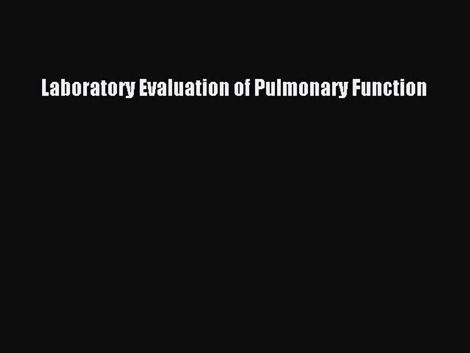 PDF Laboratory Evaluation of Pulmonary Function Free Books