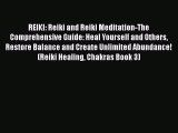 Read REIKI: Reiki and Reiki Meditation-The Comprehensive Guide: Heal Yourself and Others Restore