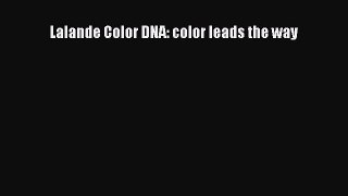 Read Lalande Color DNA: color leads the way Ebook Free