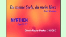 Du meine Seele,  Schumann  Dietrich Fischer-Dieskau. MYRTHEN Opus 25 № 1 with lyrics