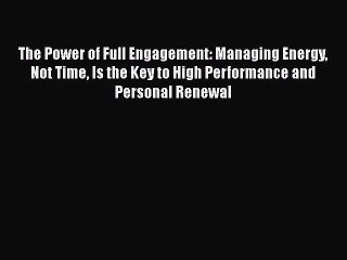 READbookThe Power of Full Engagement: Managing Energy Not Time Is the Key to High Performance
