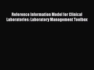 Video herunterladen: Download Reference Information Model for Clinical Laboratories: Laboratory Management Toolbox