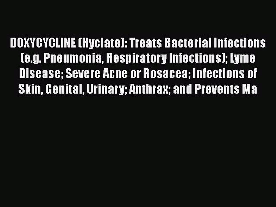 PDF DOXYCYCLINE (Hyclate): Treats Bacterial Infections (e.g. Pneumonia Respiratory Infections)