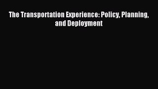 [Read PDF] The Transportation Experience: Policy Planning and Deployment Ebook Online