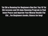 Download Tai Chi & Running For Beginners Box Set: Top 10 Tai Chi Lessons and 90 days Running