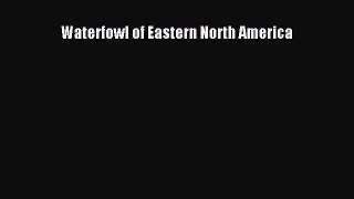 Read Waterfowl of Eastern North America Ebook Free