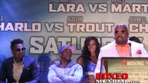 Lara vs Martirosyan, Charlo vs Trout, Charlo vs Jackson Final Full presser