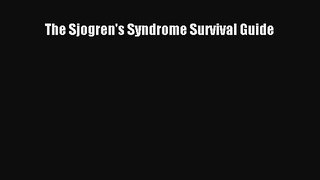READ book The Sjogren's Syndrome Survival Guide# Full E-Book