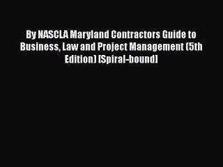 READbookBy NASCLA Maryland Contractors Guide to Business Law and Project Management (5th Edition)