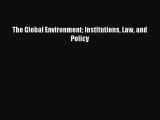 Read The Global Environment Institutions Law and Policy PDF Free