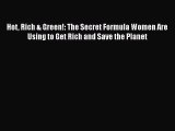 [PDF] Hot Rich & Green!: The Secret Formula Women Are Using to Get Rich and Save the Planet