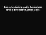 Download Acufene: la mia storia positiva. Come mi sono curato in modo naturale. (Italian Edition)