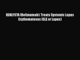 PDF BENLYSTA (Belimumab): Treats Systemic Lupus Erythematosus (SLE or Lupus)  EBook