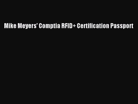 READbookMike Meyers' Comptia RFID+ Certification PassportFREEBOOOKONLINE
