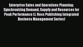 EBOOKONLINEEnterprise Sales and Operations Planning: Synchronizing Demand Supply and Resources