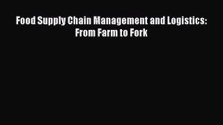 READbookFood Supply Chain Management and Logistics: From Farm to ForkREADONLINE