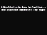 PDF Billion-Dollar Branding: Brand Your Small Business Like a Big Business and Make Great Things