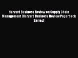 READbookHarvard Business Review on Supply Chain Management (Harvard Business Review Paperback