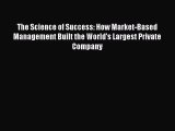 FREEPDFThe Science of Success: How Market-Based Management Built the World's Largest Private